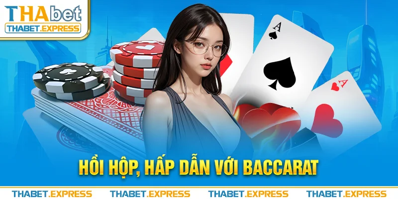 Hạn chế bẻ cầu và không lạm dụng gấp thếp khi chơi baccarat