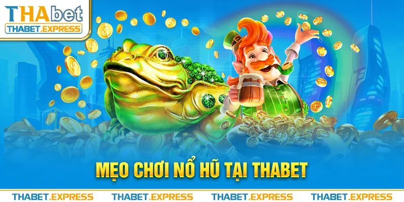 Mẹo chơi game nổ hũ đổi thưởng cho người mới