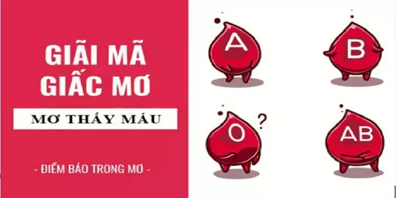 Giải mã chi tiết giấc mơ thấy máu trong các tình huống 