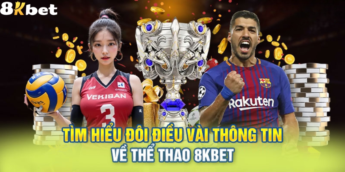 Giới thiệu chung sảnh thể thao 8Kbet